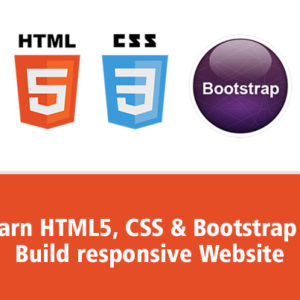 Learn HTML5, CSS3 & Bootstrap to build responsive website
