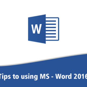 Tips to using MS-Word 2016