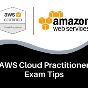 AWS Cloud Practitioner Exam Tips