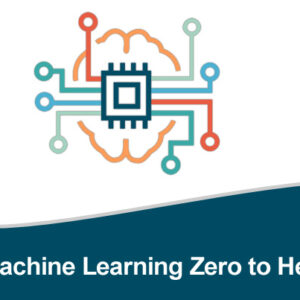 Machine Learning Zero to Hero